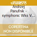 Andrzej Panufnik - symphonic Wks V 6 cd