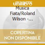 Musica Fiata/Roland Wilson - Rosenmuller:Sonatas 1682 cd musicale di Musica Fiata/Roland Wilson