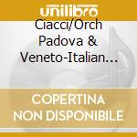 Ciacci/Orch Padova & Veneto-Italian Oboe Concertos cd musicale