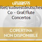 Riet/sudwestdeutsches Co - Graf/flute Concertos cd musicale di Riet/sudwestdeutsches Co