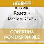 Antonio Rosetti - Bassoon Ctos Vol. 2