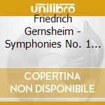 Friedrich Gernsheim - Symphonies No. 1 & 3 cd musicale di Mainz State Po/Baumer