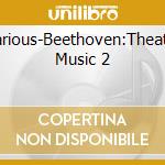 Various-Beethoven:Theatre Music 2 cd