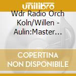 Wdr Radio Orch Koln/Willen - Aulin:Master Olaf Op. 22 cd musicale di Wdr Radio Orch Koln/Willen