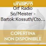Orf Radio So/Meister - Bartok:Kossuth/Cto For Orch (Sacd) cd