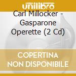 Carl Millocker - Gasparone Operette (2 Cd)