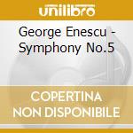 George Enescu - Symphony No.5 cd