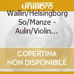 Wallin/Helsingborg So/Manze - Aulin/Violin Concertos 1-3