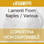 Lamenti From Naples / Various cd