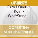 Pleyel Quartet Koln - Wolf:String Quartets cd