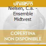 Nielsen, C.a. - Ensemble Midtvest cd