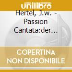 Hertel, J.w. - Passion Cantata:der Sterb cd