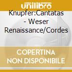 Knupfer:Cantatas - Weser Renaissance/Cordes cd
