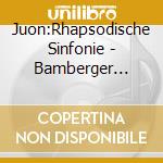 Juon:Rhapsodische Sinfonie - Bamberger Symphoniker cd