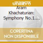 Aram Khachaturian: Symphony No.1. Dance Suite cd