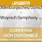 Oldenburgisches/Dorsch - Woyrsch:Symphony No. 3 cd
