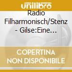 Radio Filharmonisch/Stenz - Gilse:Eine Lebensmesse cd