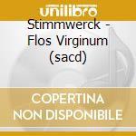 Stimmwerck - Flos Virginum (sacd)