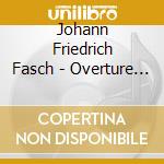 Johann Friedrich Fasch - Overture Symphonies cd musicale di Johann Friedrich Fasch