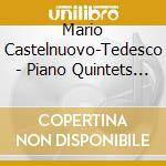 Mario Castelnuovo-Tedesco - Piano Quintets 1 & 2 cd