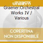 Graener:Orchestral Works IV / Various cd