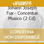 Johann Joseph Fux - Concentus Musico (2 Cd) cd musicale di Neue Hofkapelle Graz/Hell