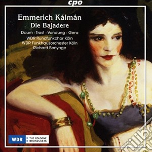 Emmerich Kalman - Die Bajadere (2 Cd) cd musicale di Wdr Rundfunk/Bonynge