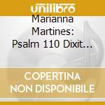 Marianna Martines: Psalm 110 Dixit Dominus / Psalm 151 Come Le Limpide Onde / Symphony In C Major / Various cd