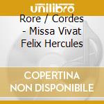 Rore / Cordes - Missa Vivat Felix Hercules cd musicale