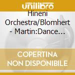 Hineni Orchestra/Blomhert - Martin:Dance Macabre cd musicale di Hineni Orchestra/Blomhert