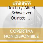 Reicha / Albert Schweitzer Quintet - Complete Wind Quintets 4 cd musicale