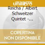 Reicha / Albert Schweitzer Quintet - Complete Wind Quintets 4 cd