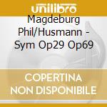 Magdeburg Phil/Husmann - Sym Op29 Op69 cd musicale di Eisler