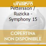 Pettersson / Ruzicka - Symphony 15 cd