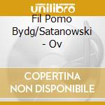 Fil Pomo Bydg/Satanowski - Ov cd