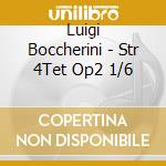 Luigi Boccherini - Str 4Tet Op2 1/6 cd musicale di Luigi Boccherini