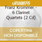 Franz Krommer - 6 Clarinet Quartets (2 Cd) cd