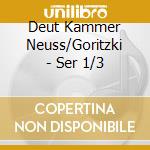 Deut Kammer Neuss/Goritzki - Ser 1/3 cd musicale di Robert Volkmann