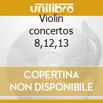Violin concertos 8,12,13 cd