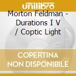 Morton Feldman - Durations I V / Coptic Light cd