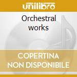 Orchestral works cd musicale di Casella enrique mari