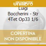 Luigi Boccherini - Str 4Tet Op33 1/6 cd musicale di Luigi Boccherini