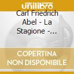 Carl Friedrich Abel - La Stagione - Schneider cd