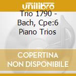 Trio 1790 - Bach, Cpe:6 Piano Trios cd musicale di C.ph.e. Bach