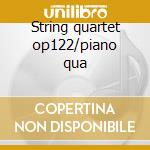 String quartet op122/piano qua