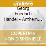 Georg Friedrich Handel - Anthem For Queen Caroline cd musicale di Handel george f.