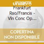 Frankfurt Rso/Francis - Vln Conc Op 26 cd