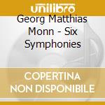 Georg Matthias Monn - Six Symphonies