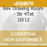 Rev Drawing Room - Str 4Tet 10/12 cd musicale di Gaetano Donizetti