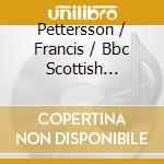 Pettersson / Francis / Bbc Scottish Symphony - Symphony 2 / Symphonic Movement cd
